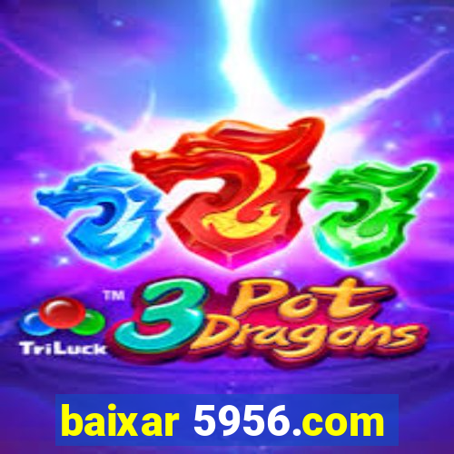 baixar 5956.com